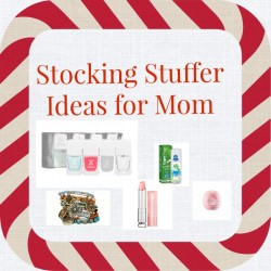 Stocking Stuffer Ideas for Mom!